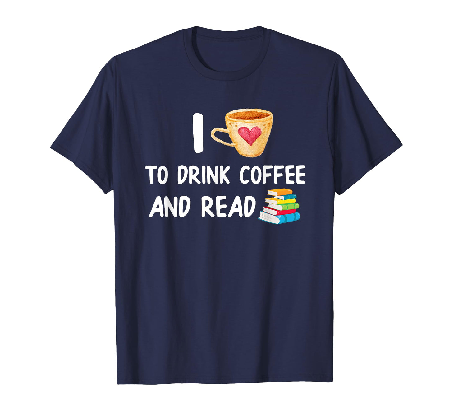 I Love To Drink Coffee and Read Reading Book Nerd T-Shirt