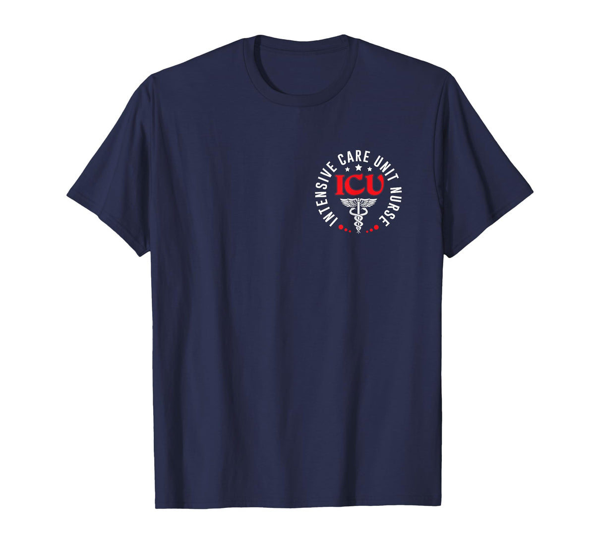 ICU Nurse Intensive Care Unit Nurse Emergency Nurse For Work T-Shirt