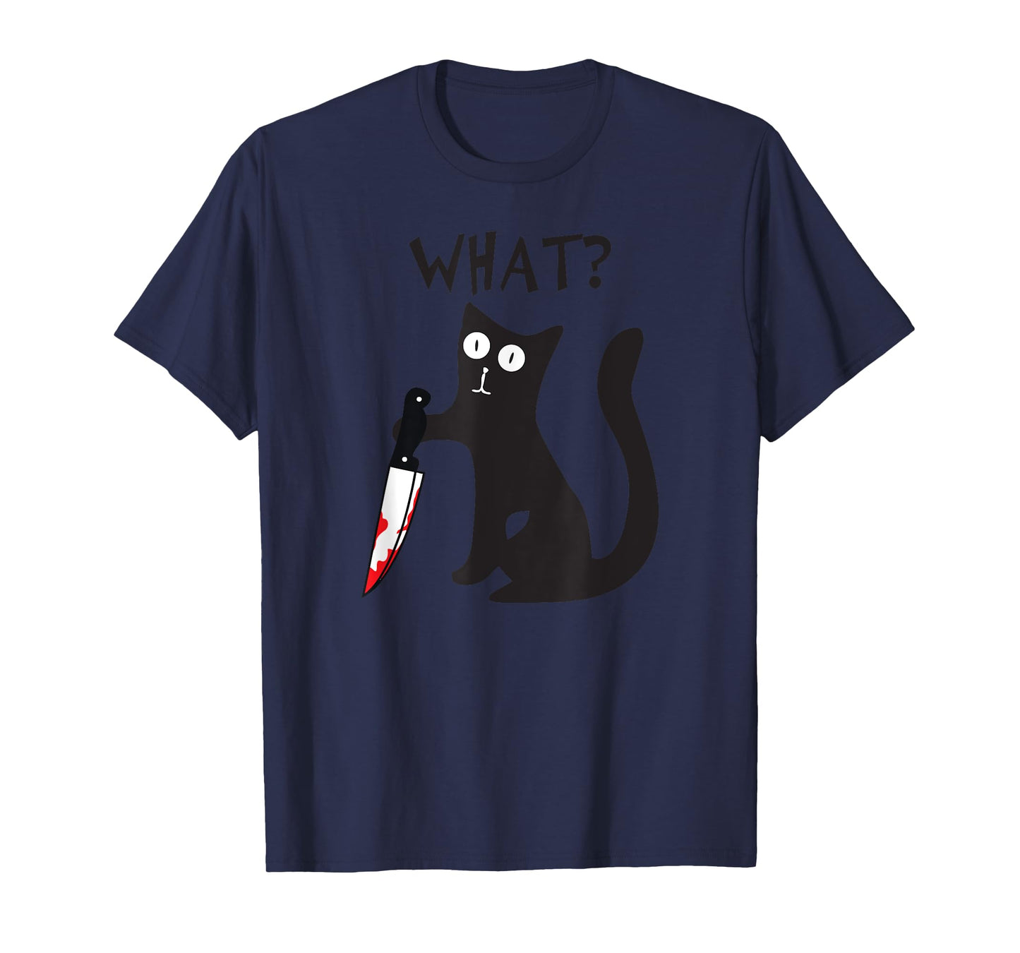 Cat What? Funny Black Cat Murderous Cat With Knife Halloween T-Shirt