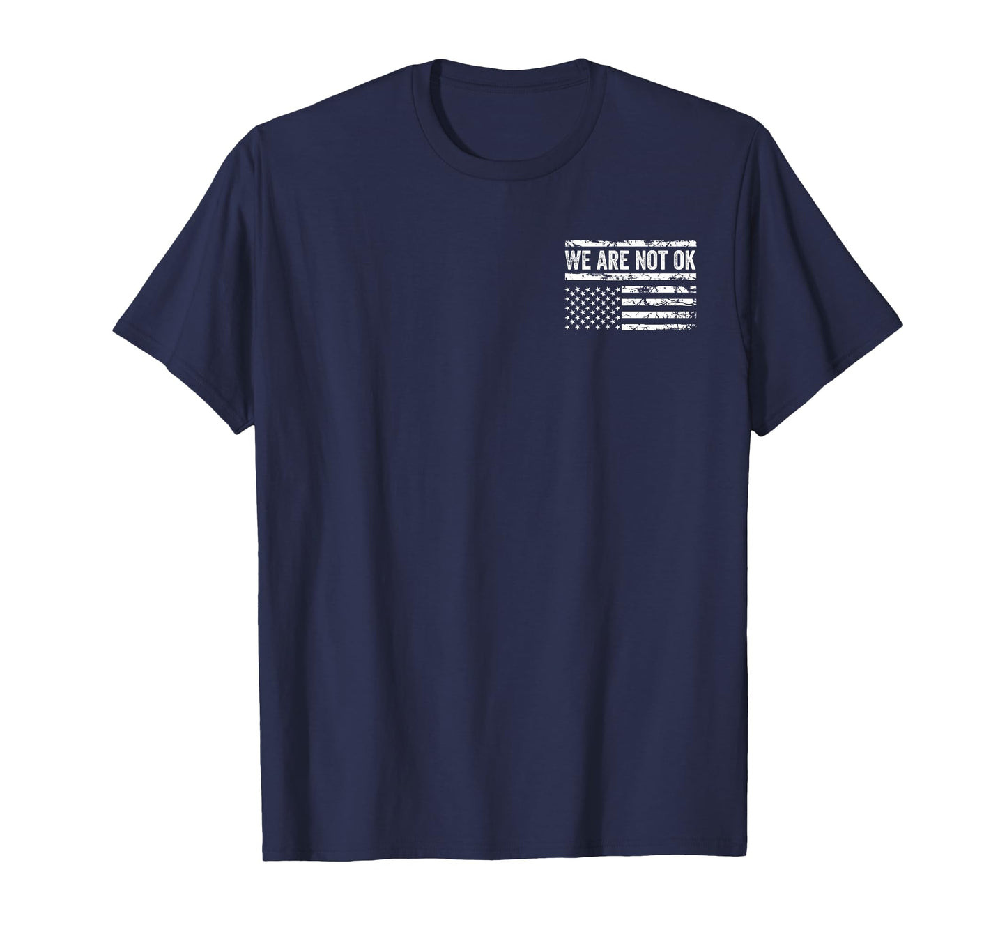 We Are Not Ok Upside Down American Flag USA Pocket Design T-Shirt