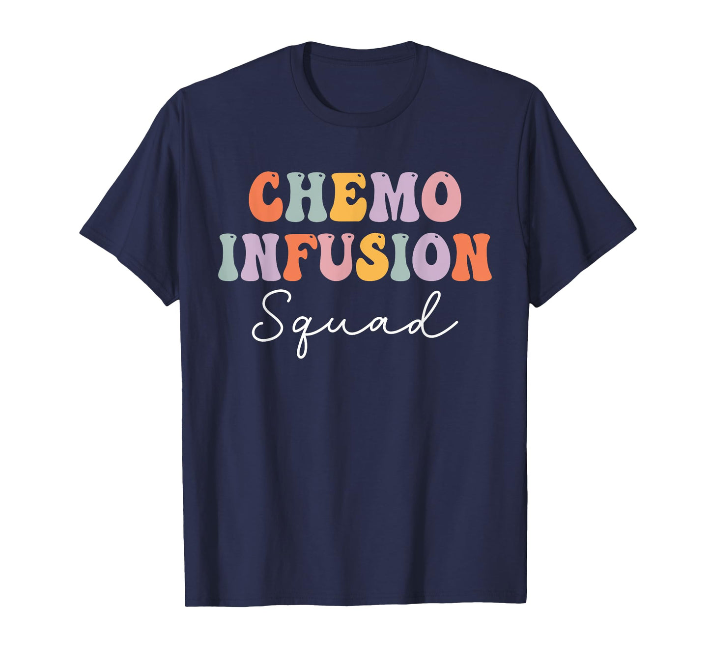 Chemo Infusion Squad Future Oncology Nurse Nursing School T-Shirt