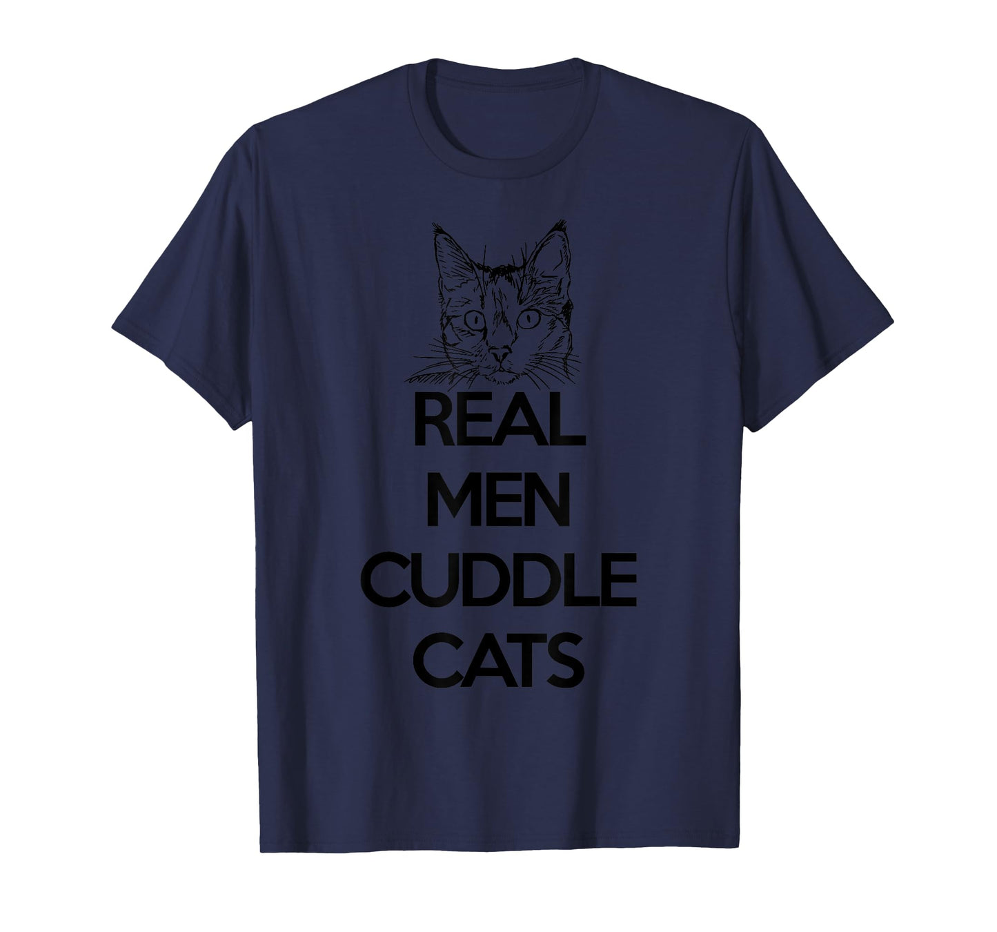 Real Men Cuddle Cats shirt Funny Cat Father's Gift T-Shirt