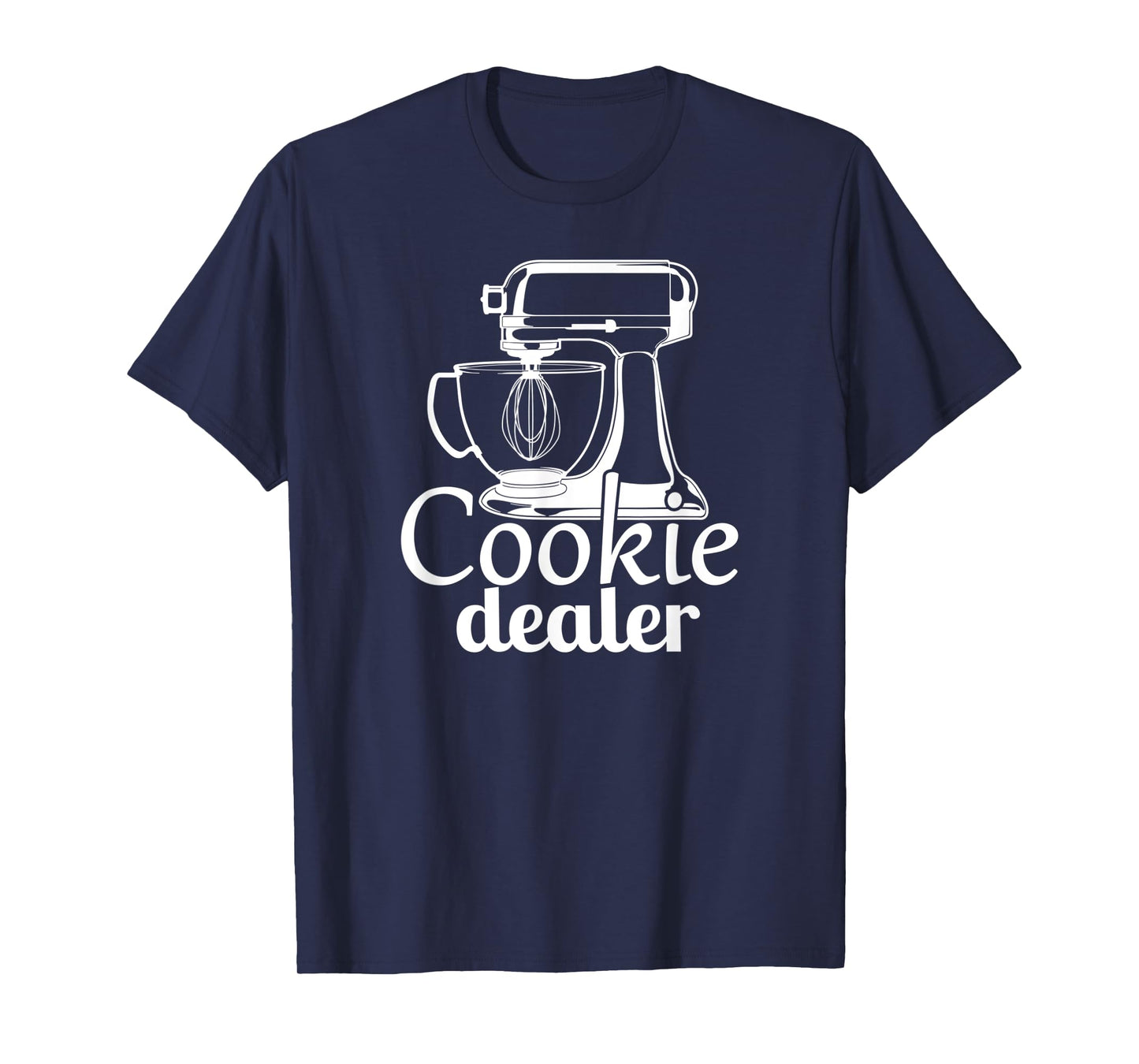 Cookie Dealer, Men Women, Baking Cooking, Pastry Chef, Baker T-Shirt