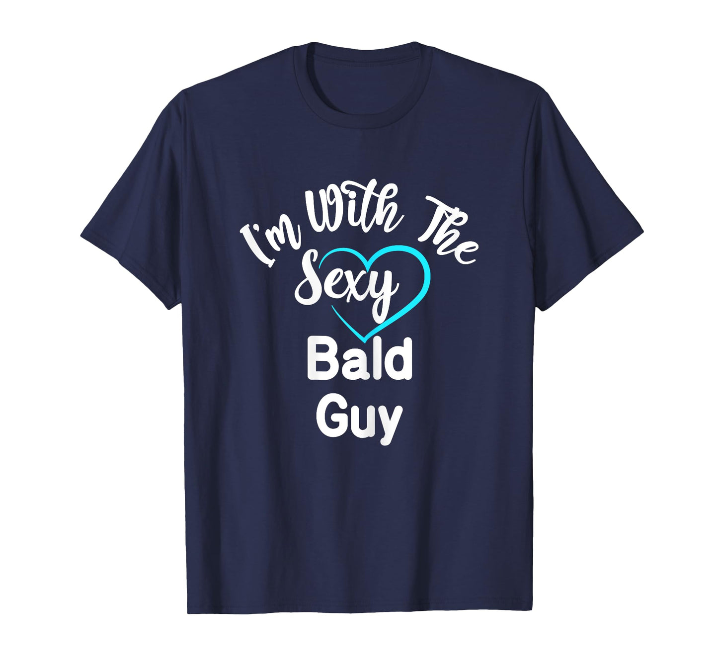 Womens I'm With The Sexy Bald Guy T-Shirt