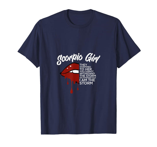 Scorpio Girl I AM the STORM Scorpio Queen I am Stronger T-Shirt