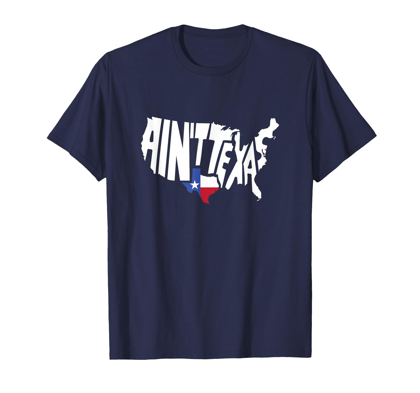 Funny Aint Texas USA Map Proud Texan T-Shirt Small