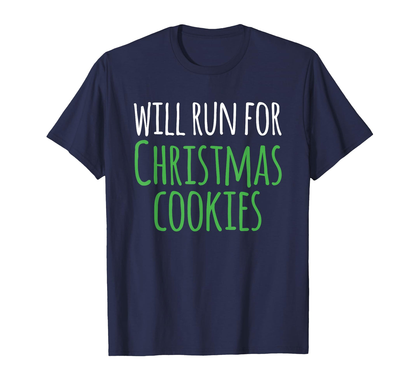 Christmas Running Shirt - Will Run For Christmas Cookies T-Shirt