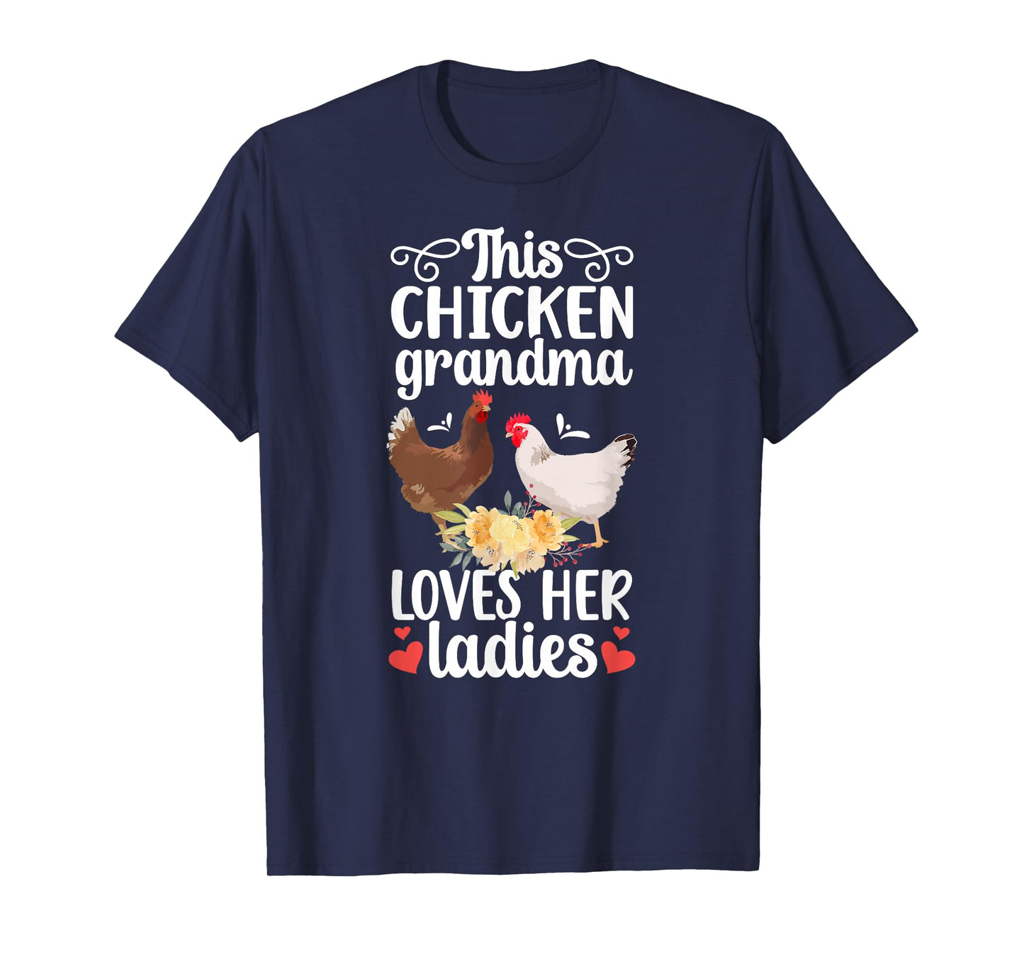 Chicken Grandma Loves Her Ladies Chicken Owner Chicken Lover T-Shirt