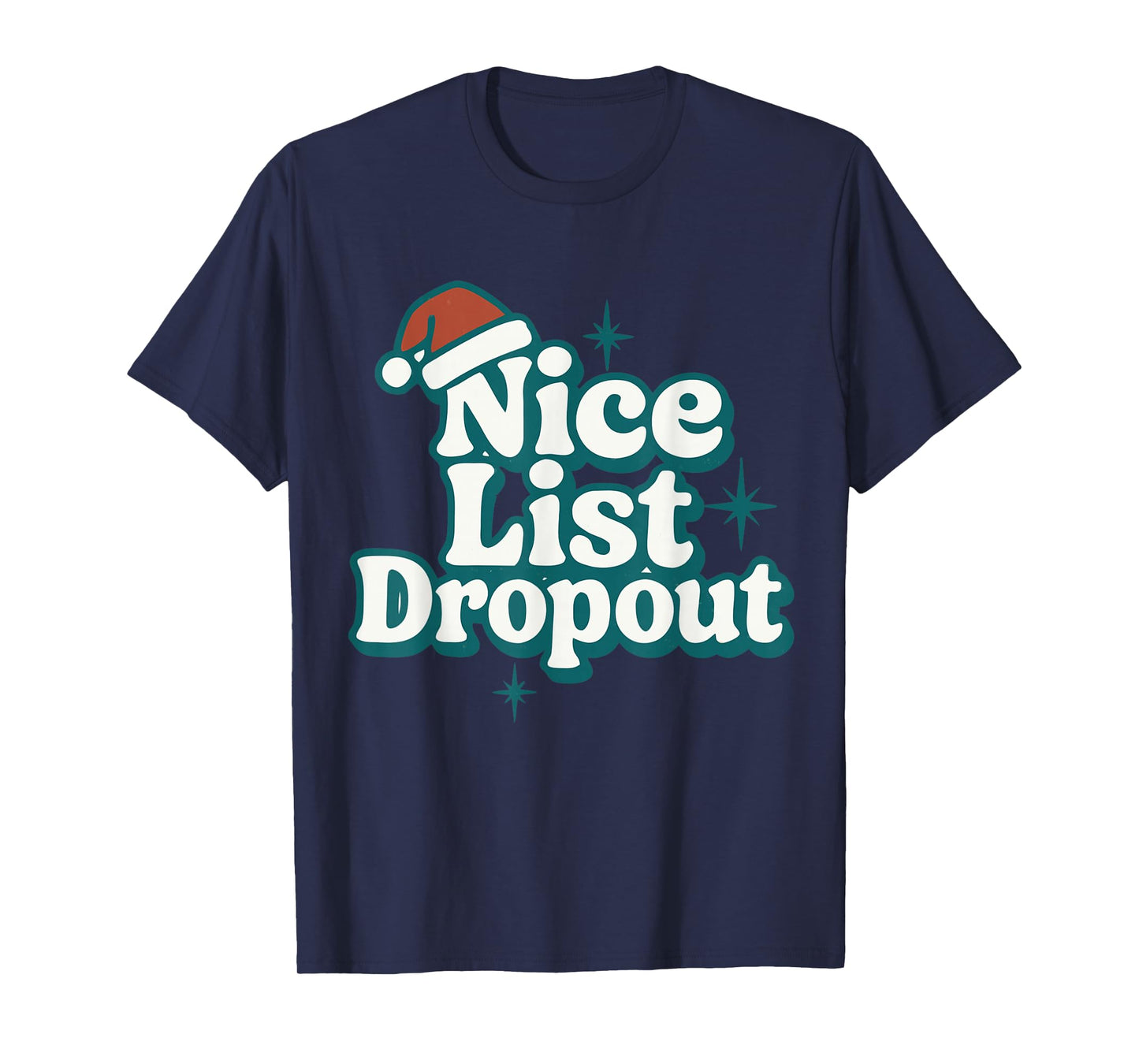 Nice List Dropout Funny Xmas Christmas Costume T-Shirt