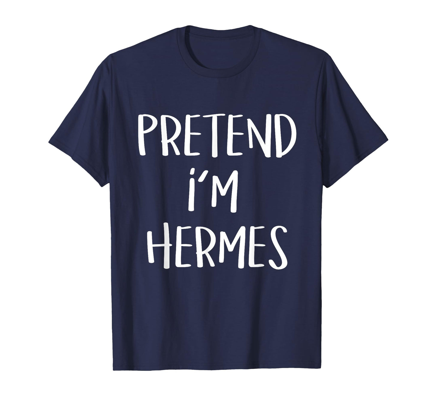 Pretend I'm Hermes Costume Party Funny Greek God Halloween T-Shirt