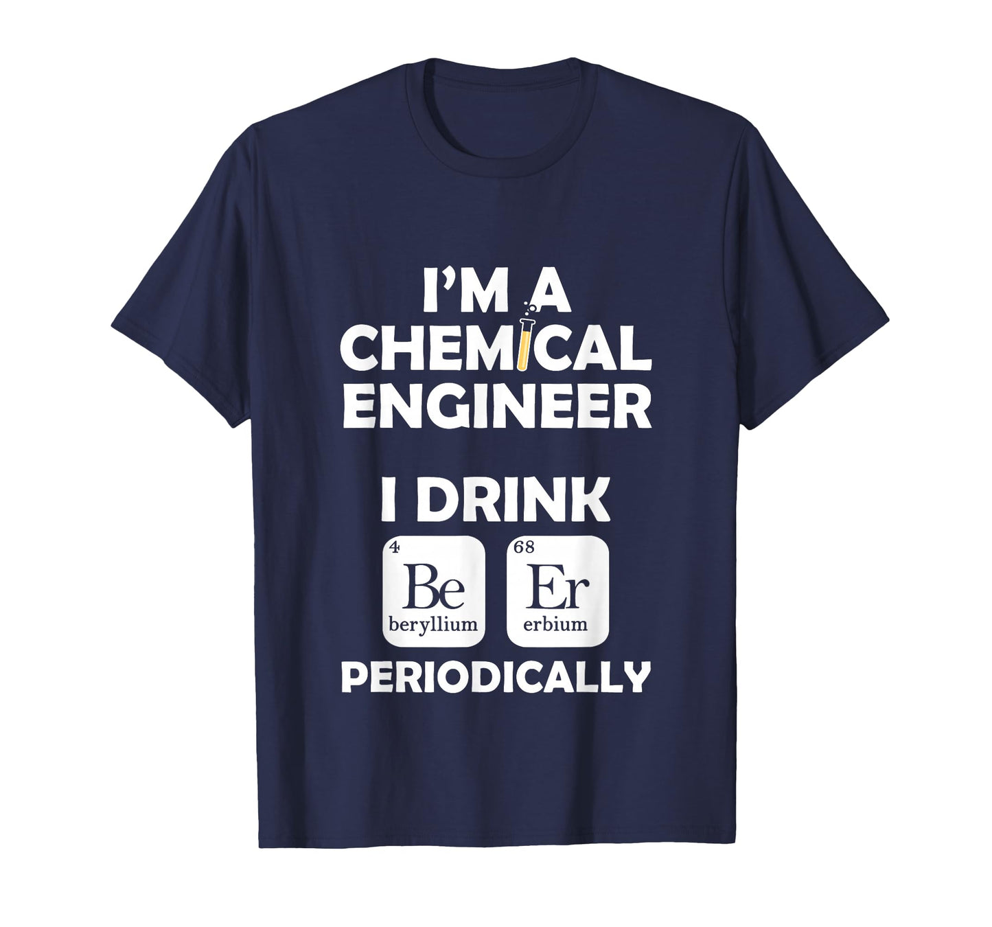 Chemical Engineer Beer Periodically Engineering Gifts T-Shirt
