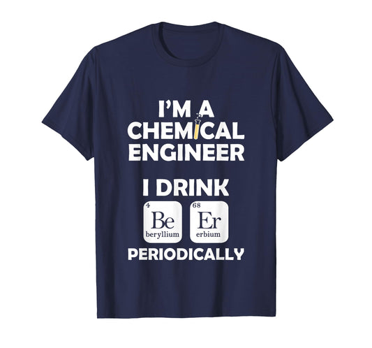 Chemical Engineer Beer Periodically Engineering Gifts T-Shirt