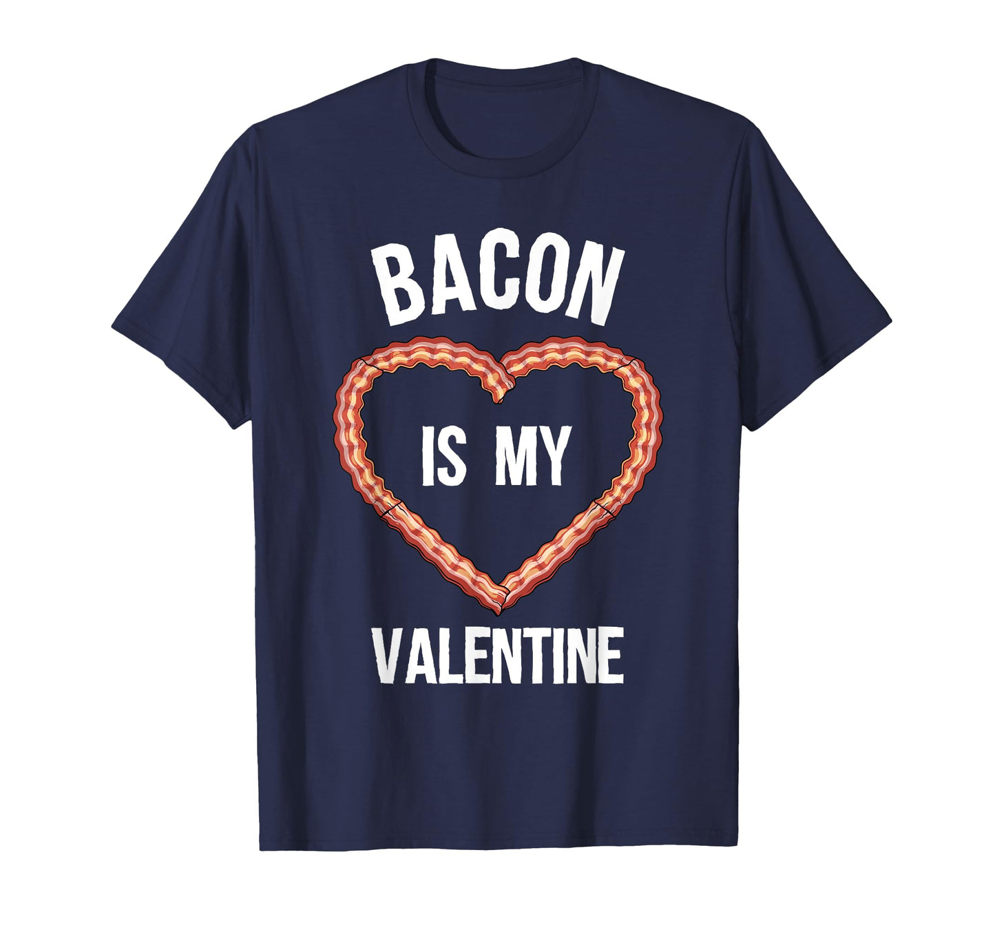 Bacon Design For Boys Girls Men Women Valentine's Day Bacon T-Shirt