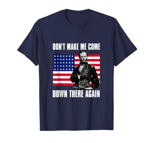 Make Me Come Down There Again | Funny General Sherman Shirt Tank Top