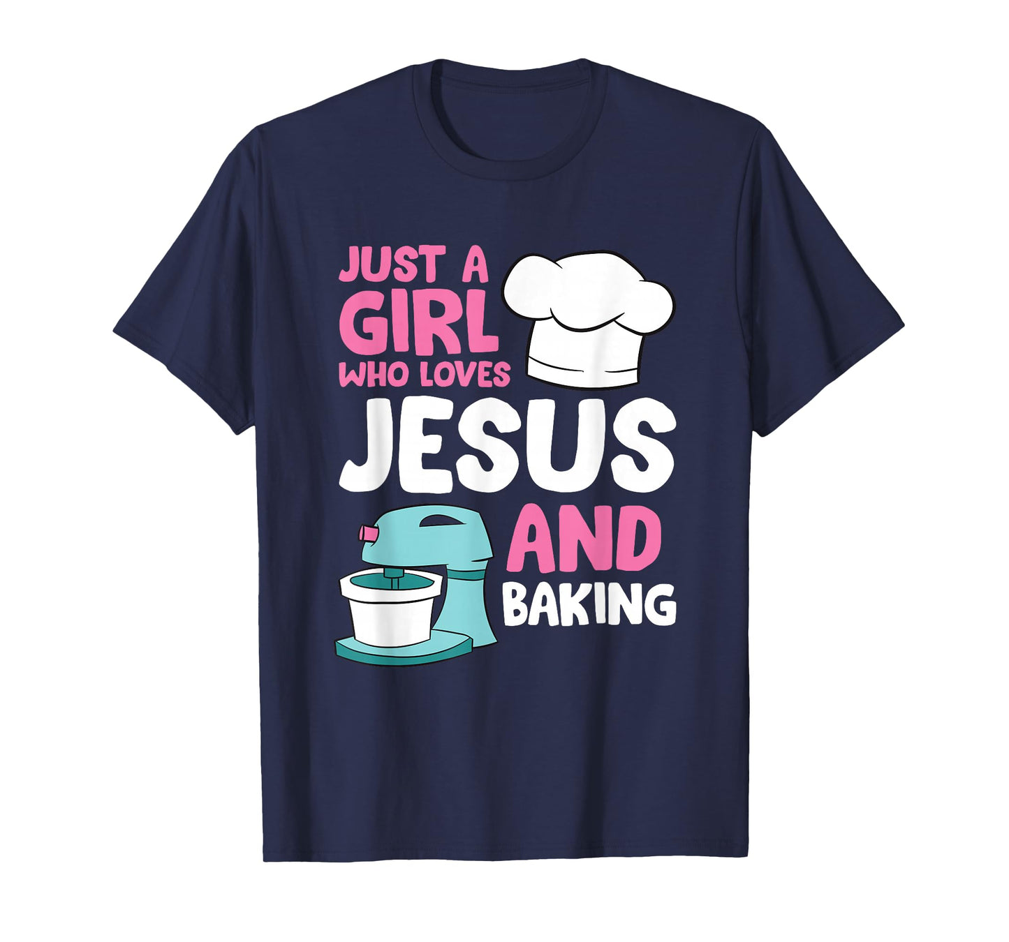Christian Baking Girl Just a Girl Who Loves Jesus And Baking T-Shirt