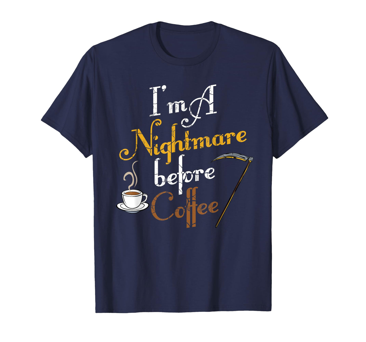 I'm A Nightmare Before Coffee Funny Scary Halloween T-shirt