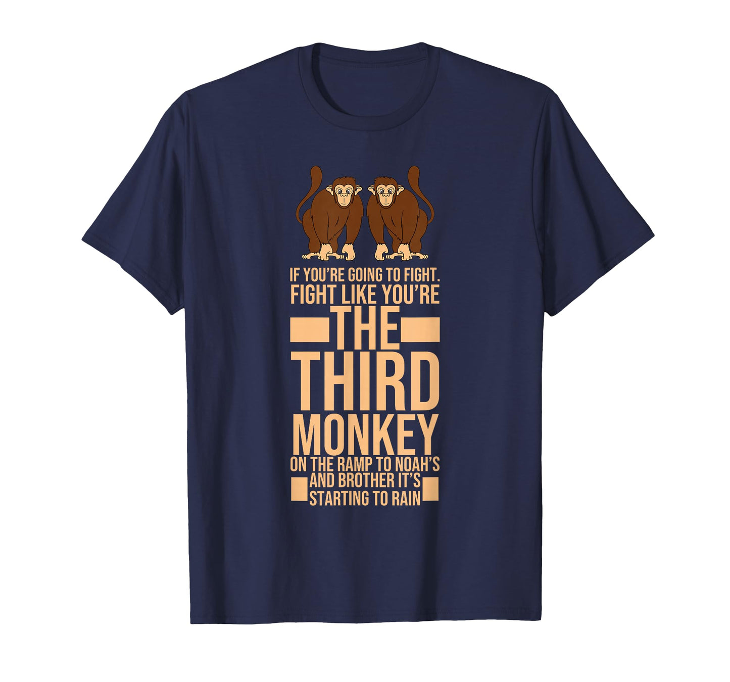 Fight as if you were the third monkey design T-Shirt