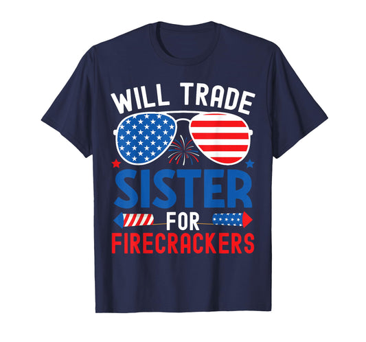 Will Trade Sister For Firecrackers Funny 4th Of July Kids T-Shirt