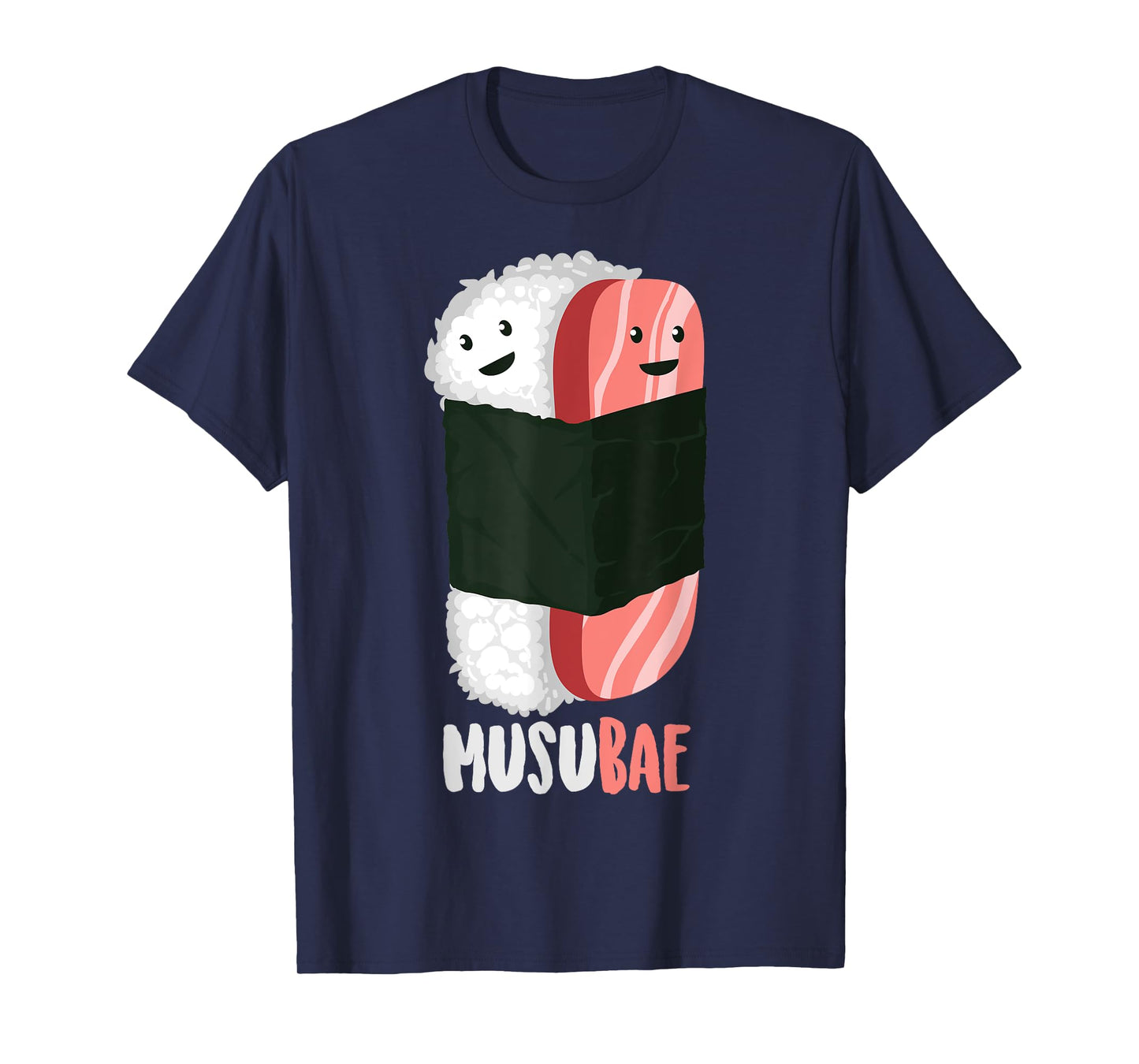 Cute Musubae | Funny Musubi Bae Hawaiian Food Fan Eater Gift T-Shirt