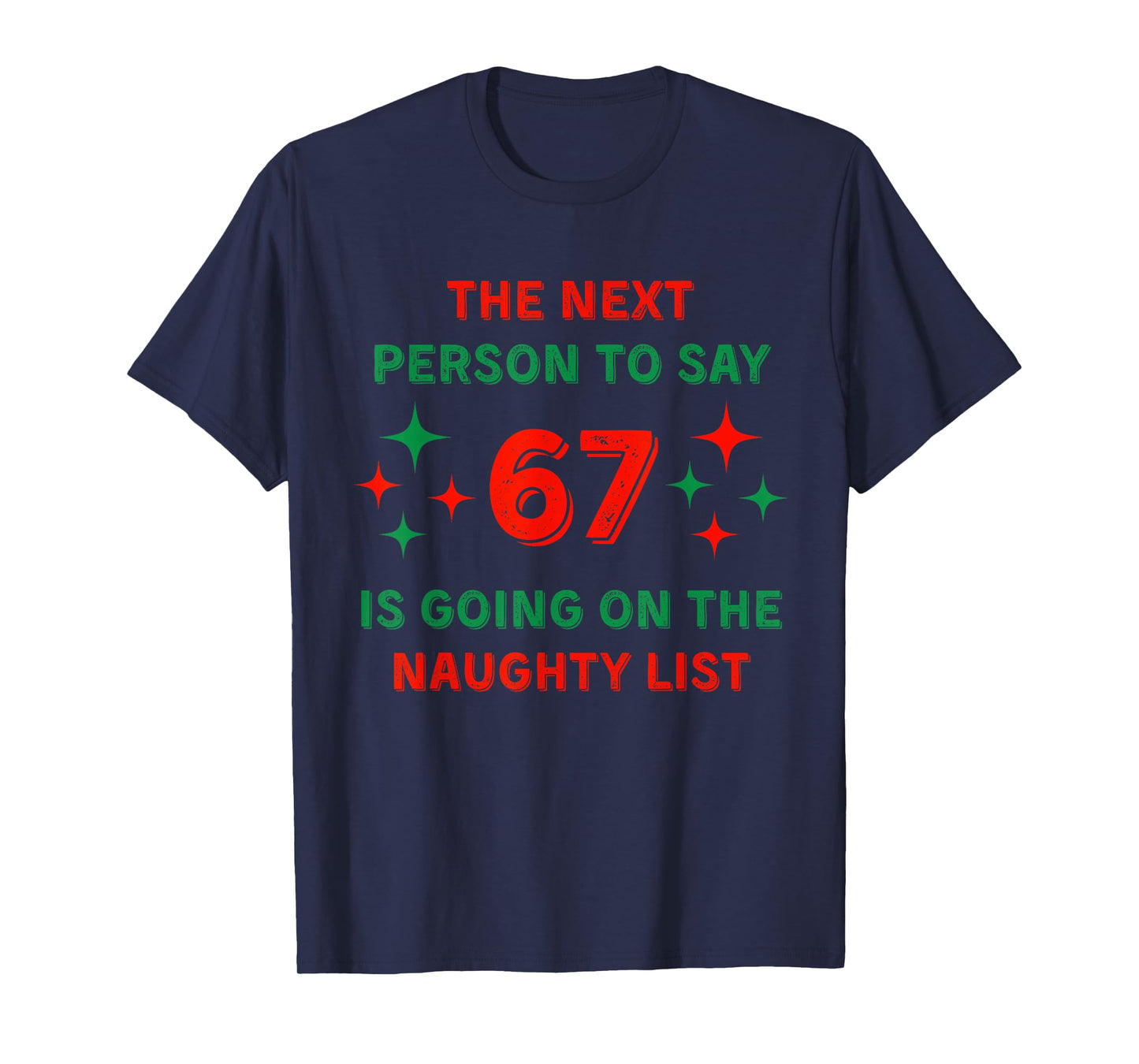67 Naughty List - Funny 67 Christmas Teacher Shirt T-Shirt