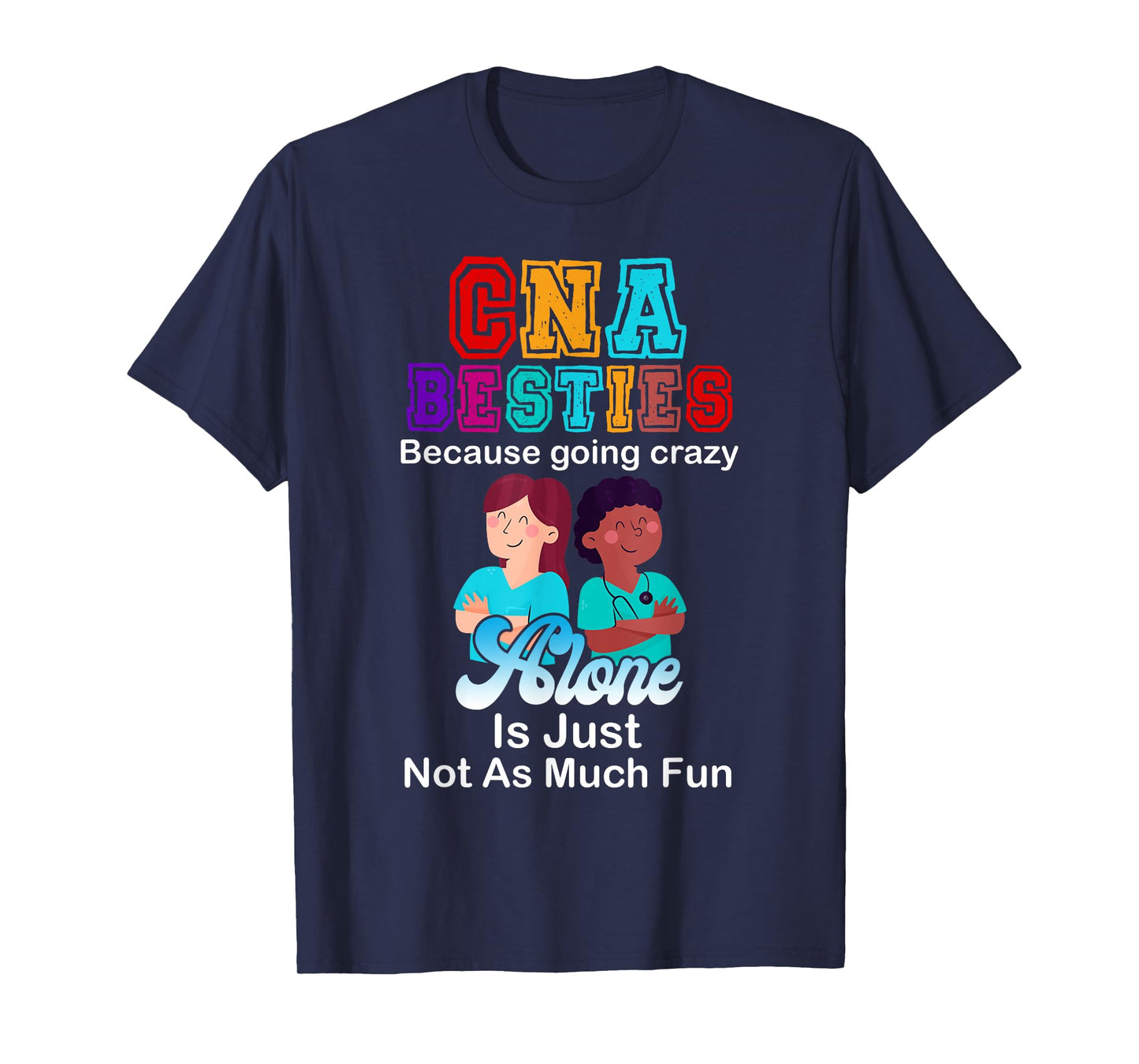 CNA Besties Crazy Nurse Funny Certified Nurse Assistant T-Shirt