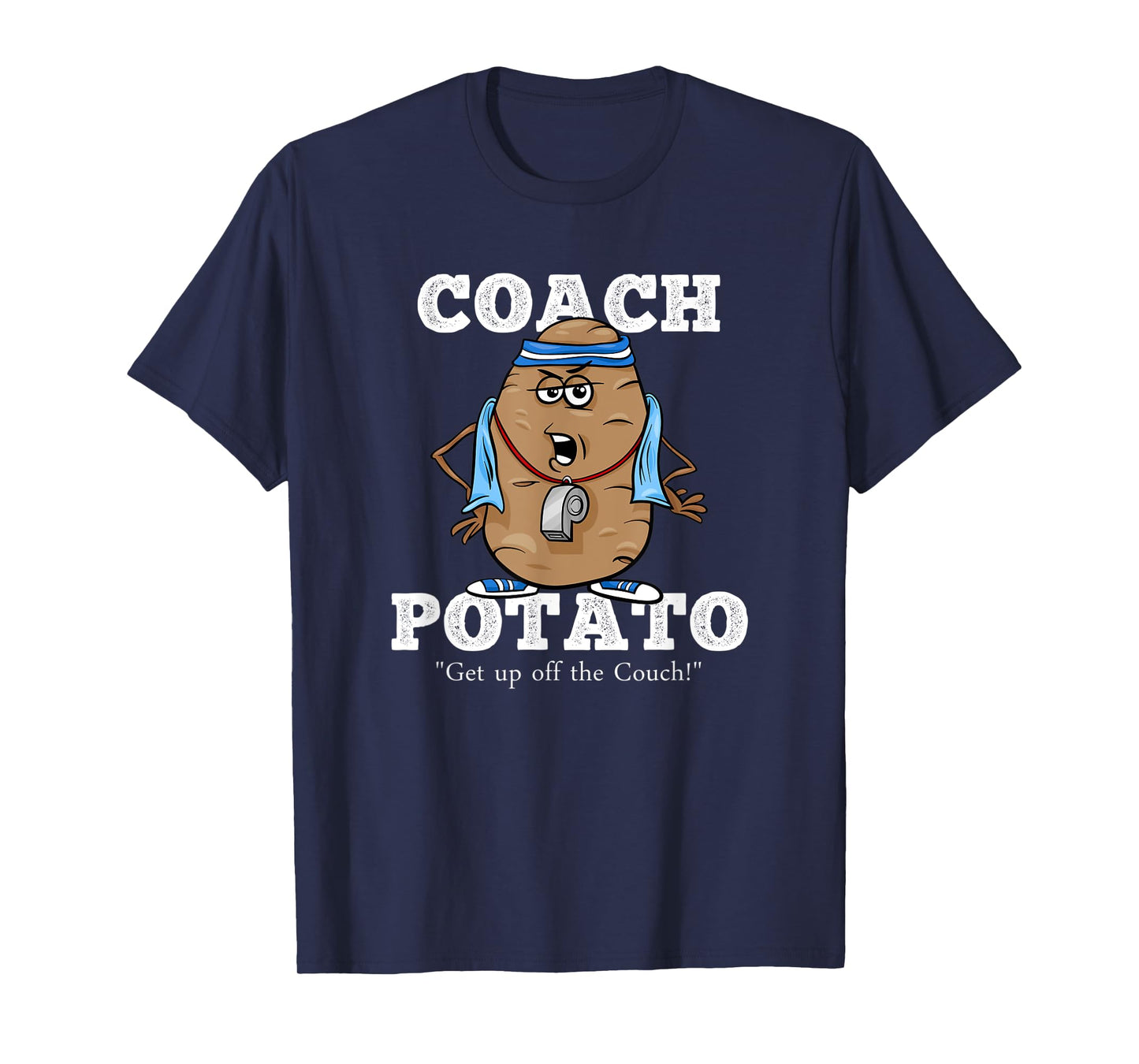 Coach Potato! Get up the Couch! Funny Tater Pun T-Shirt