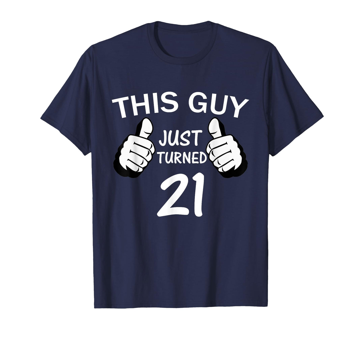 This Guy Just Turned 21 T-Shirt T-Shirt