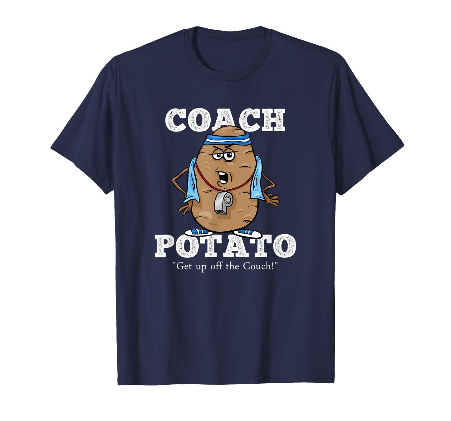 Coach Potato! Get up off the Couch! Funny Tater Pun T-Shirt
