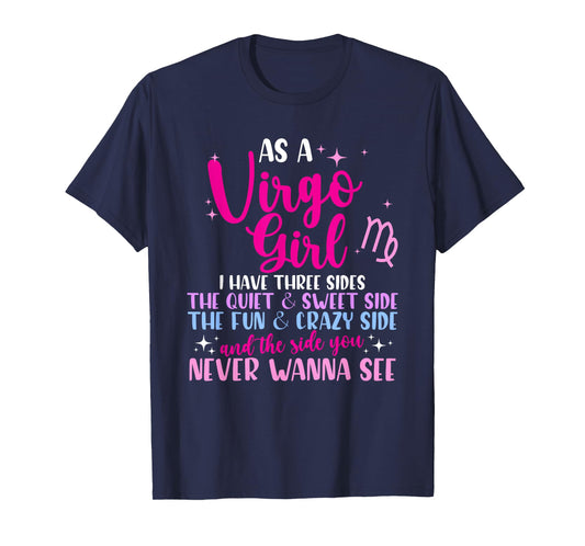 As A Virgo Girl I Have Three Sides - Astrology Zodiac Sign T-Shirt