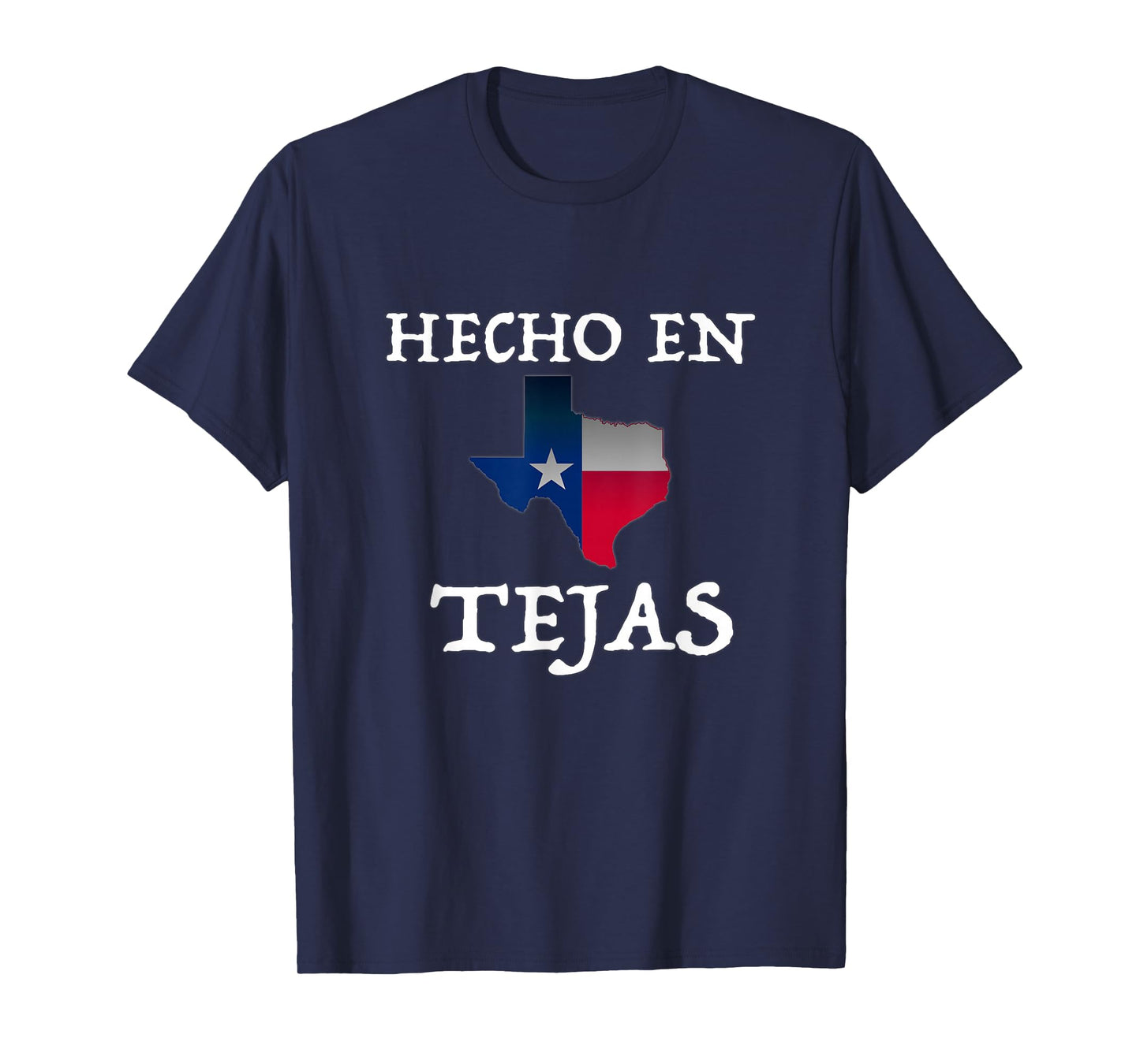 Hecho En Tejas Made in Texas Mexican American Hispanic T-Shirt