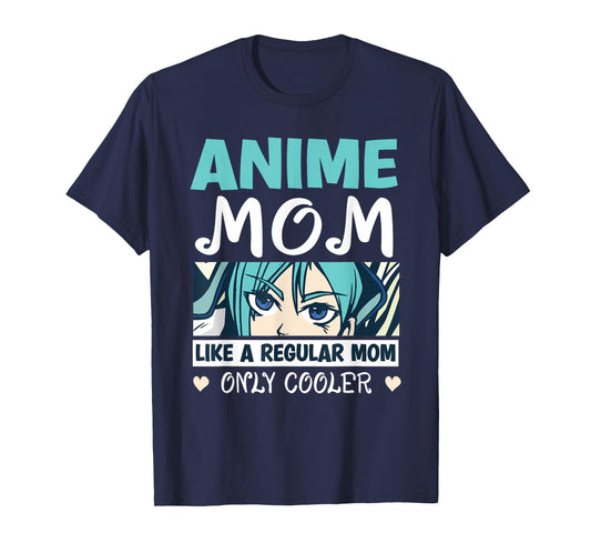 Anime Mom Like A Regular Mom Only Cooler Manga Kawaii T-Shirt