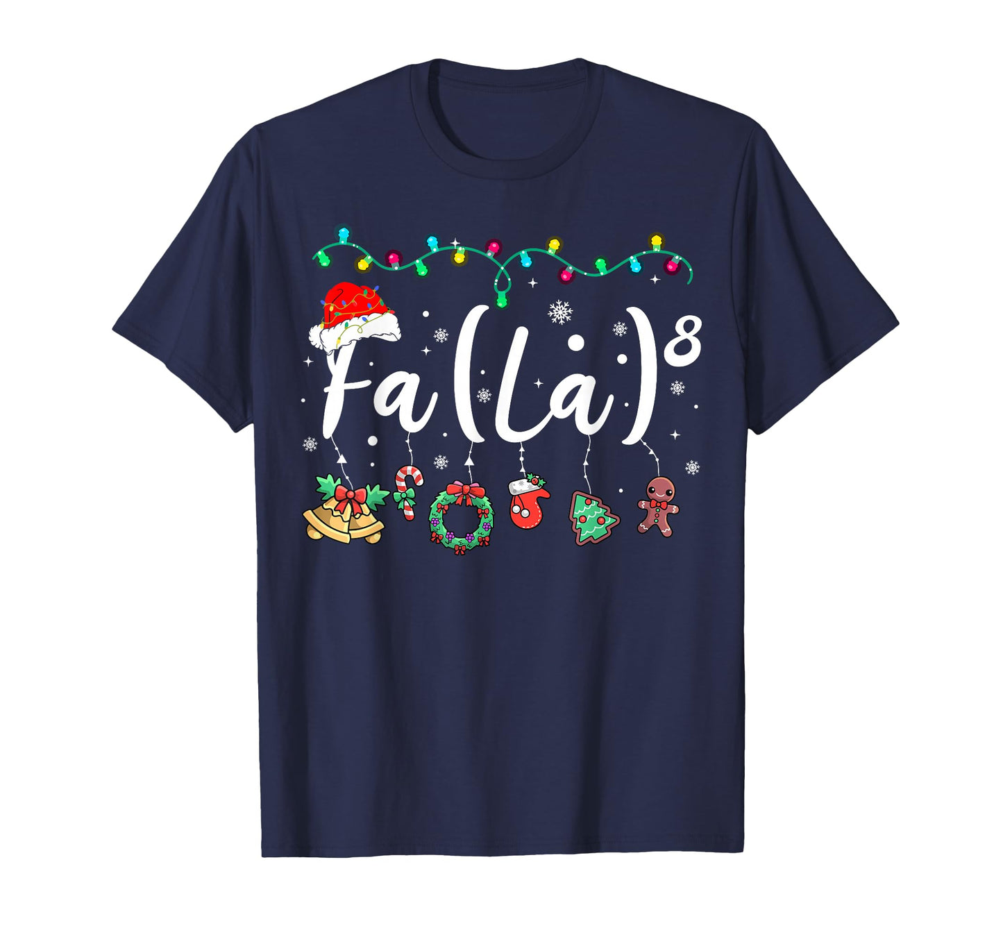 FA (LA) 8 Funny Christmas Santa FA La Math Teacher Student T-Shirt