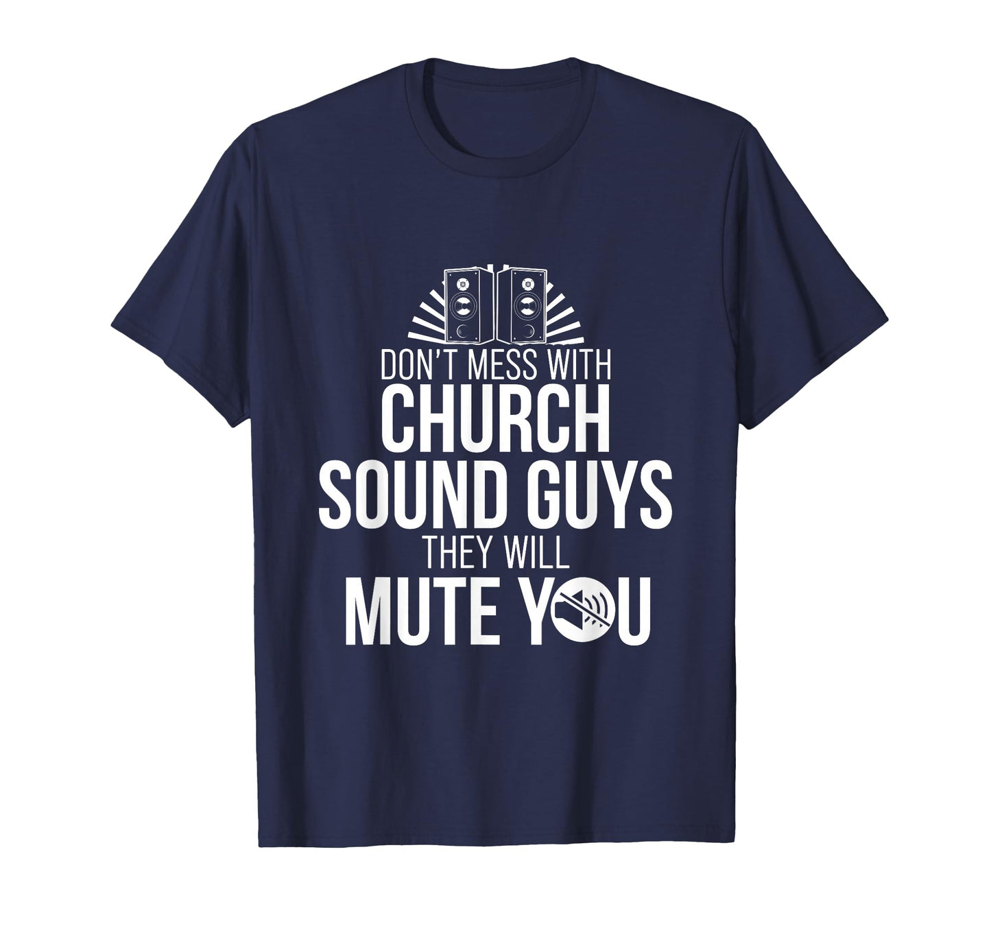 Church Sound Guy Mute You Audio Tech Engineer T-Shirt