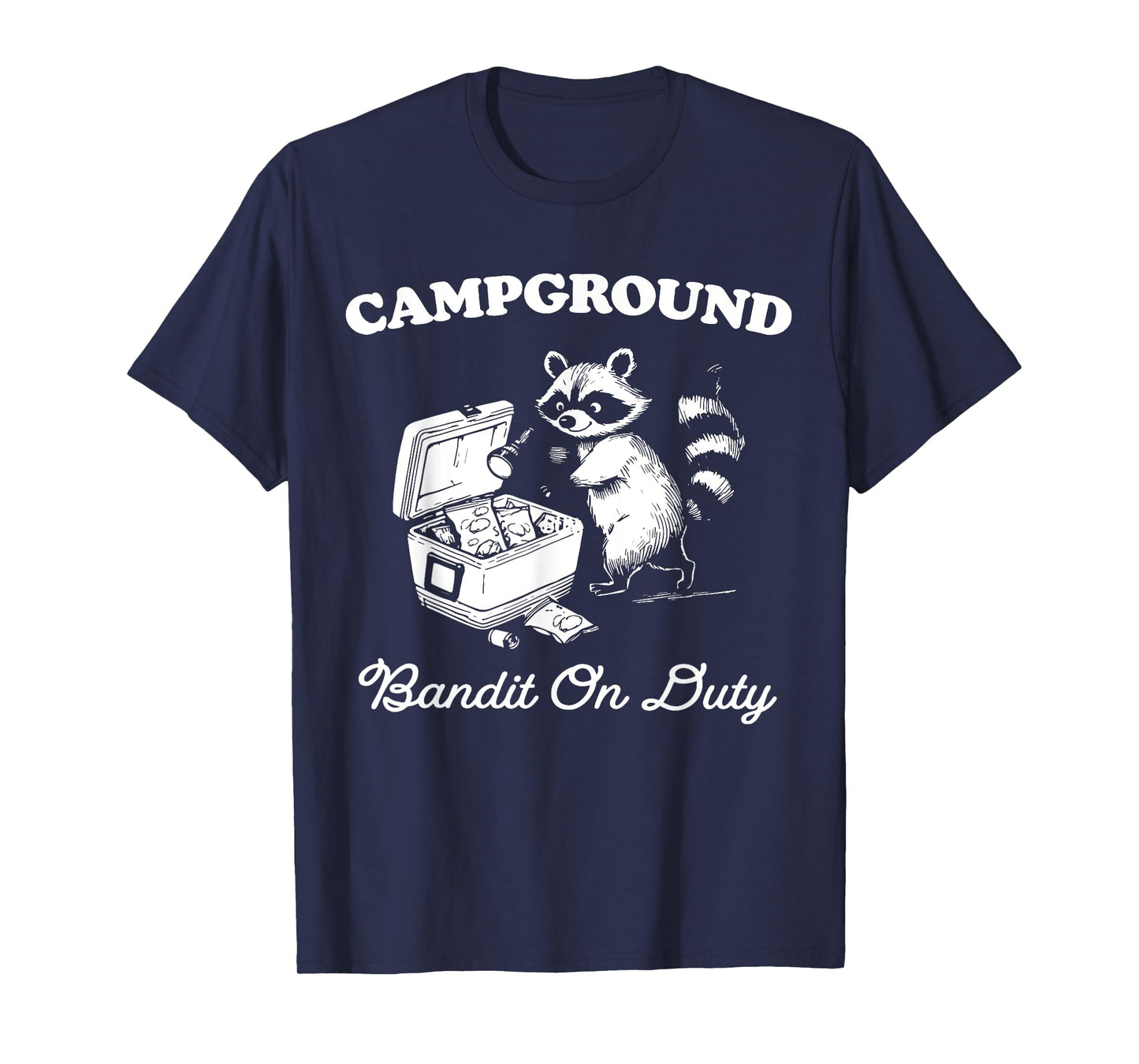 Funny Raccoon Meme Camping Camper Campground Bandit On Duty T-Shirt