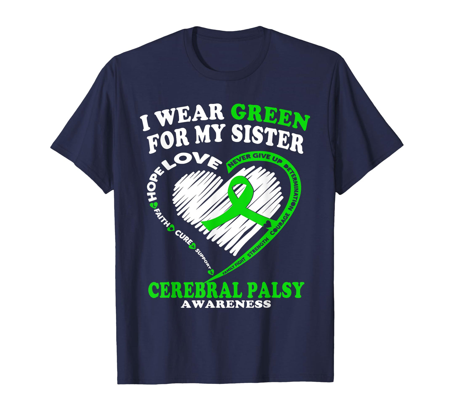 Cerebral Palsy Shirt - I Wear Green For My Sister T-Shirt