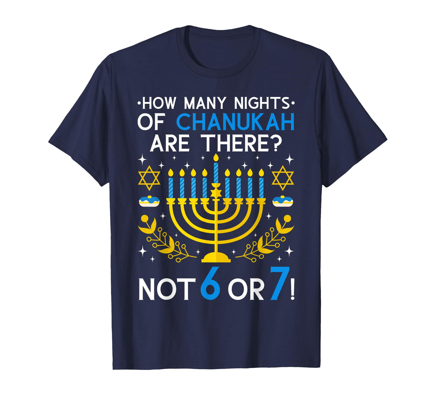 How Many Nights of Chanukah? 6 7 Funny Jewish Meme Teacher T-Shirt