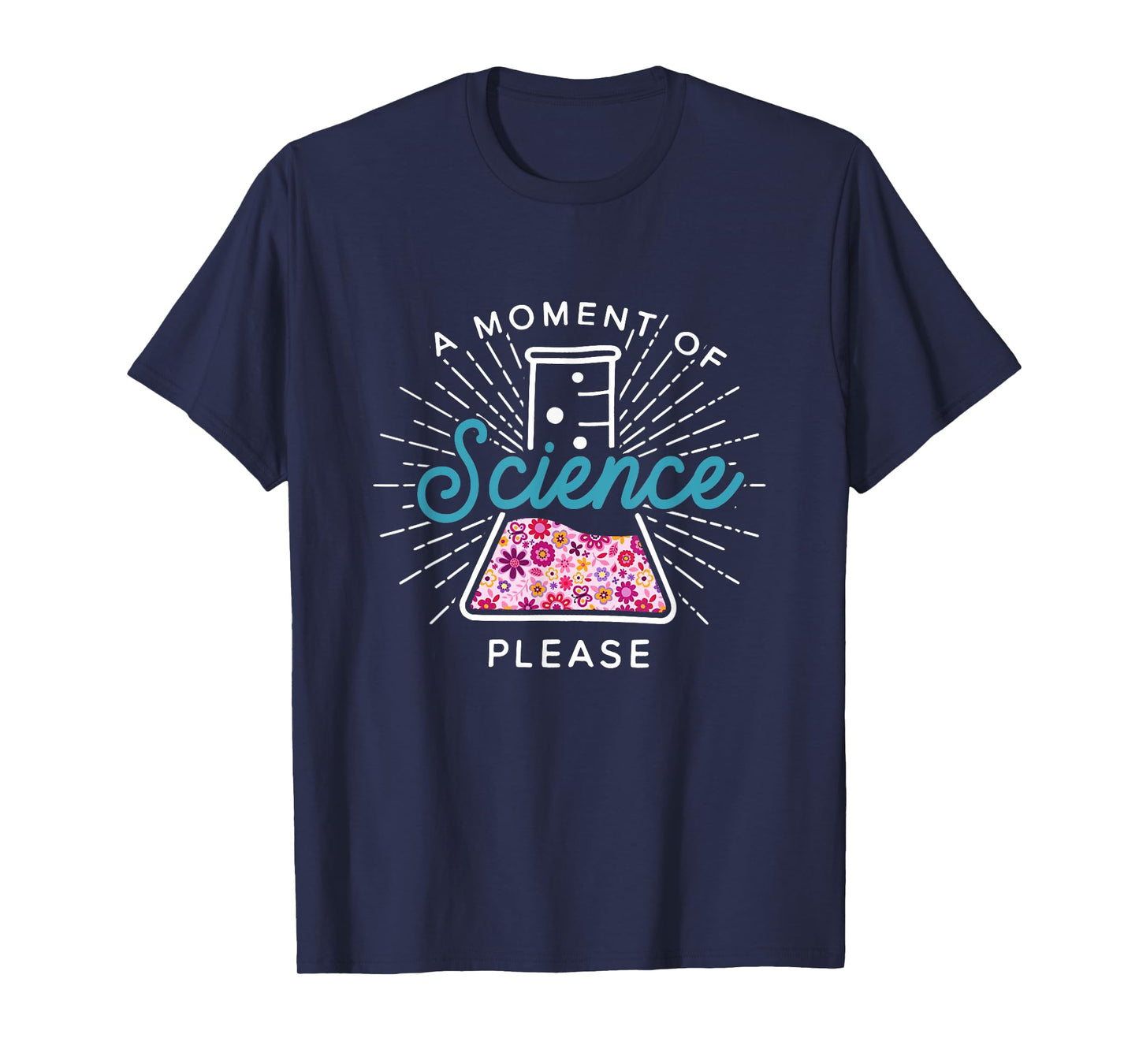 A Moment of Science Please Scientist Science Teacher Gift T-Shirt
