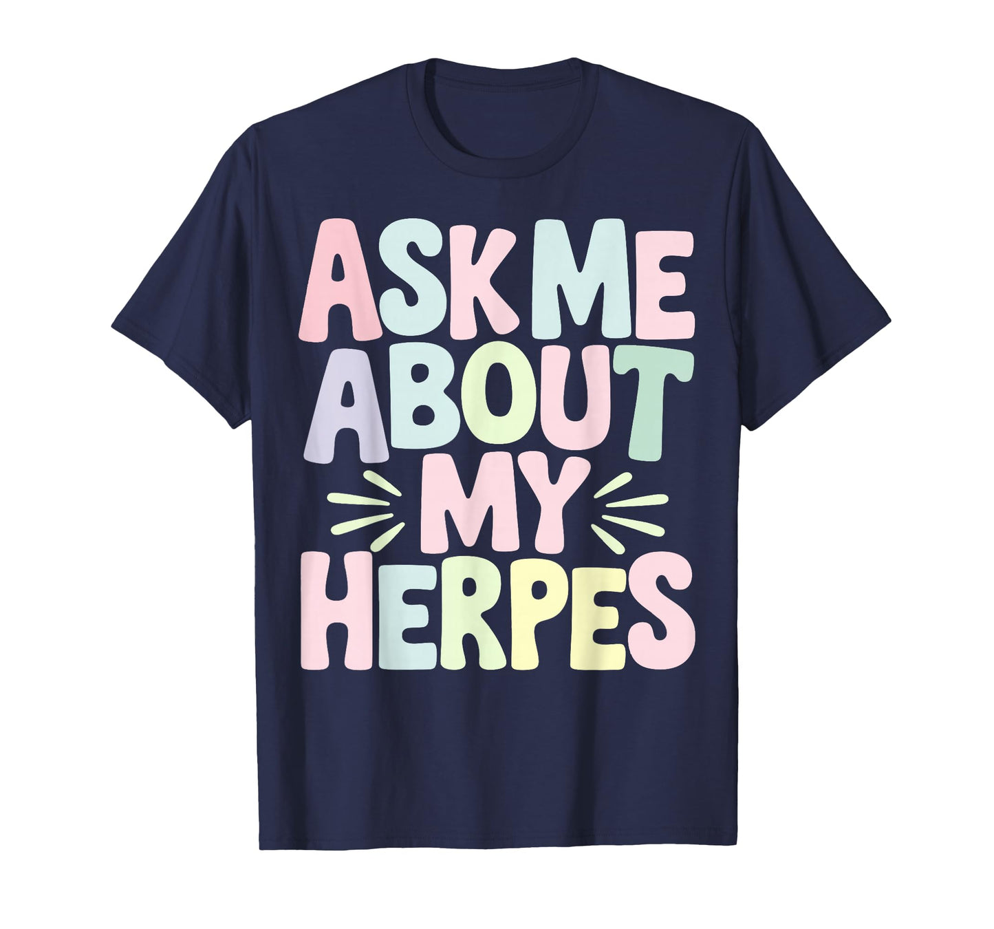 Ask Me About My Herpes T-Shirt