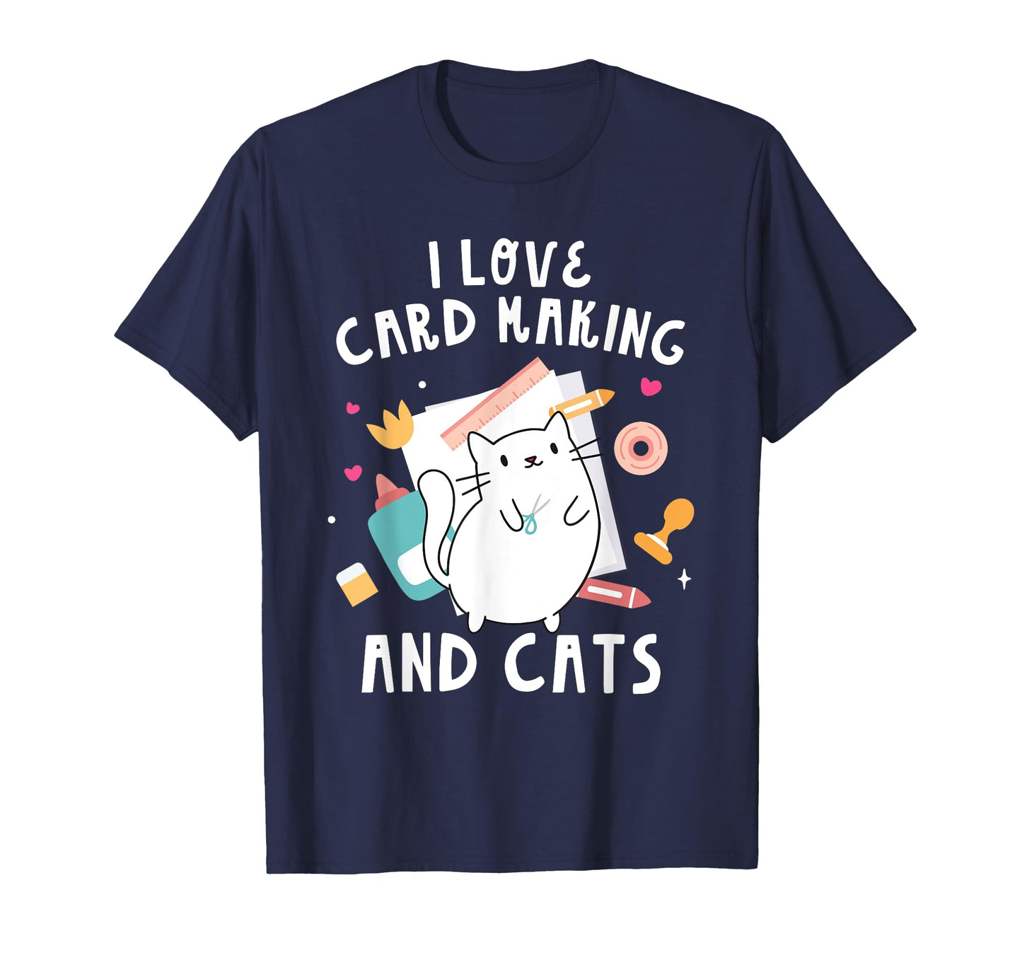 I Love Card Making And Cats Funny Handmade Card T-Shirt