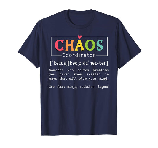 Chaos Coordinator Definition Meaning Teacher School Student T-Shirt