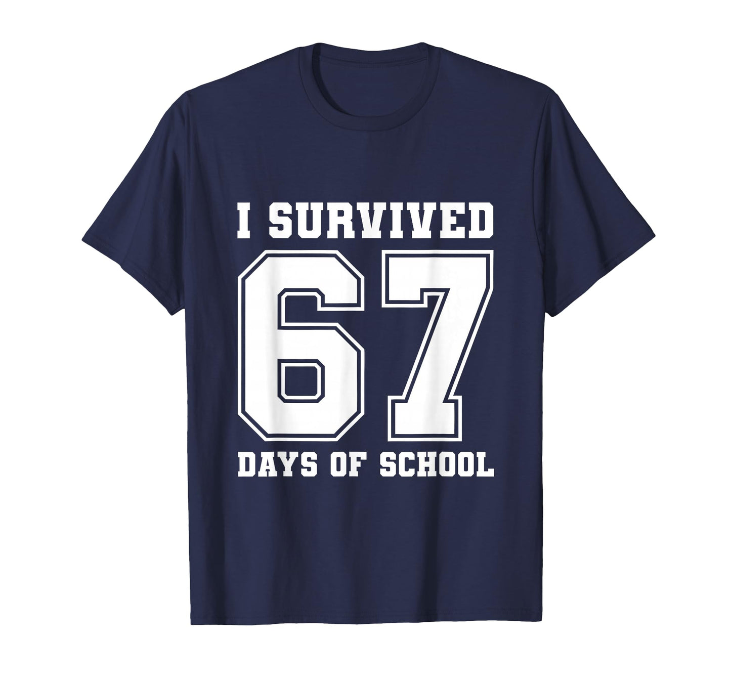 I Survived 67 Days of School Funny 6 7 Meme Six Seven T-Shirt
