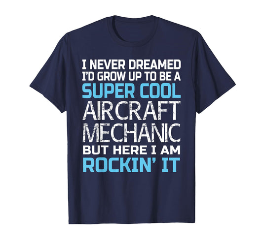 Aircraft Mechanic T-Shirt Funny Gift For Aircraft Mechanic T-Shirt