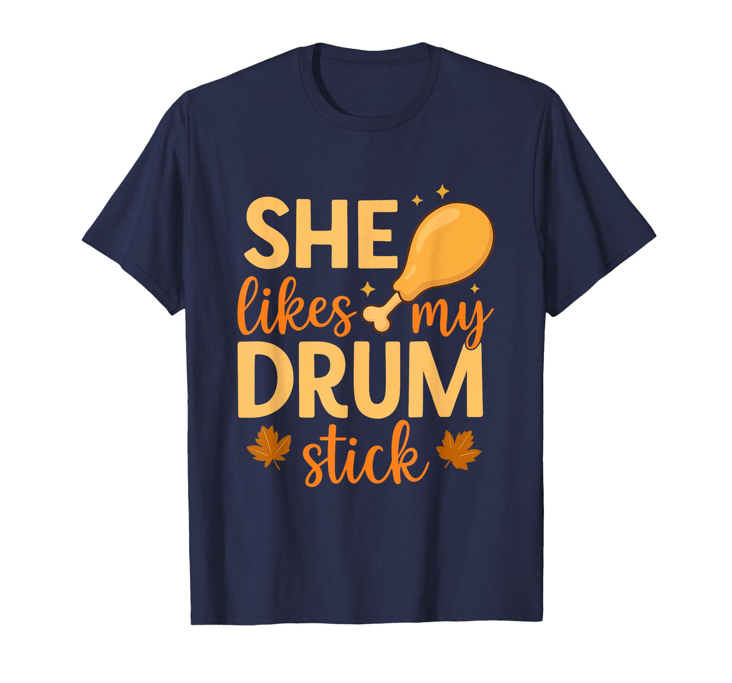 Funny Couple Matching Thanksgiving She Likes My Drum Stick T-Shirt