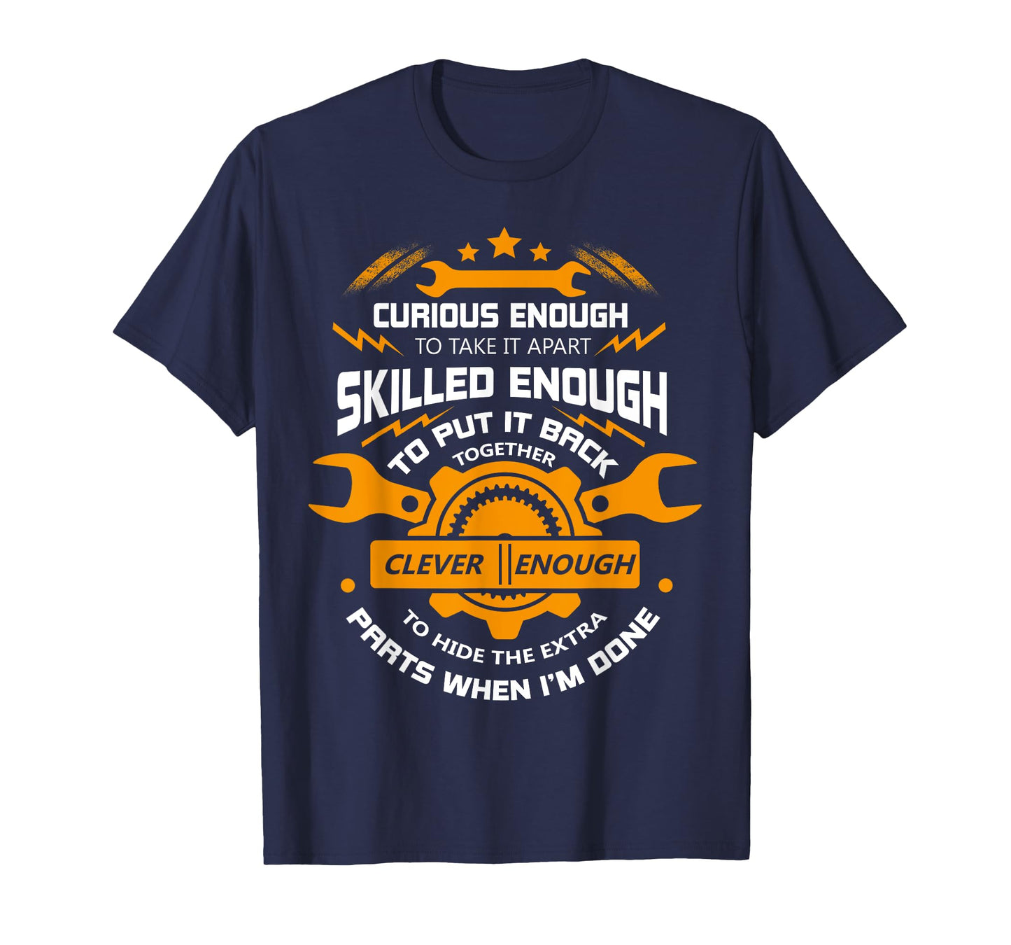 Curious Enough To Take It Apart T Shirt, Mechanic T Shirt T-Shirt