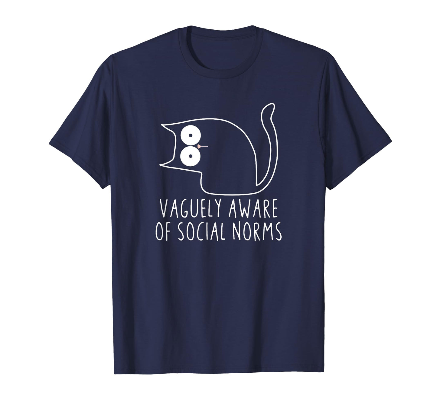 Vaguely Aware Of Social Norms Funny Cat Lover Sarcastic Gift T-Shirt