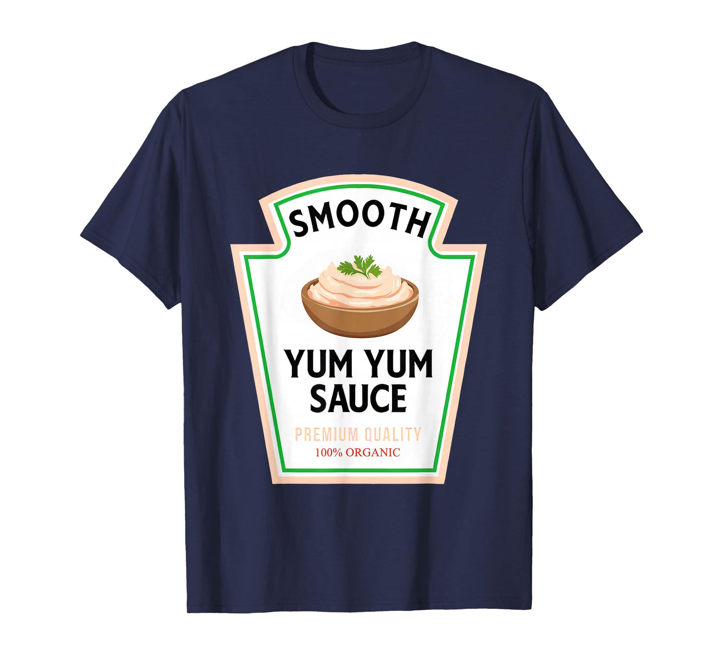 Smooth Yum Yum Sauce Funny Condiment Costume Party Matching T-Shirt