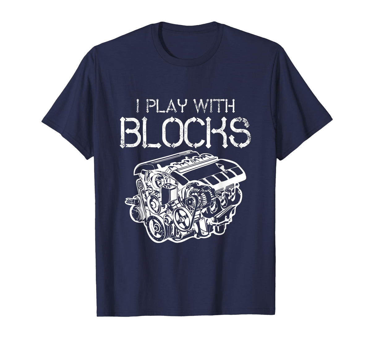I Play With Blocks Mechanic Engine Block Car Mechanic Gift T-Shirt