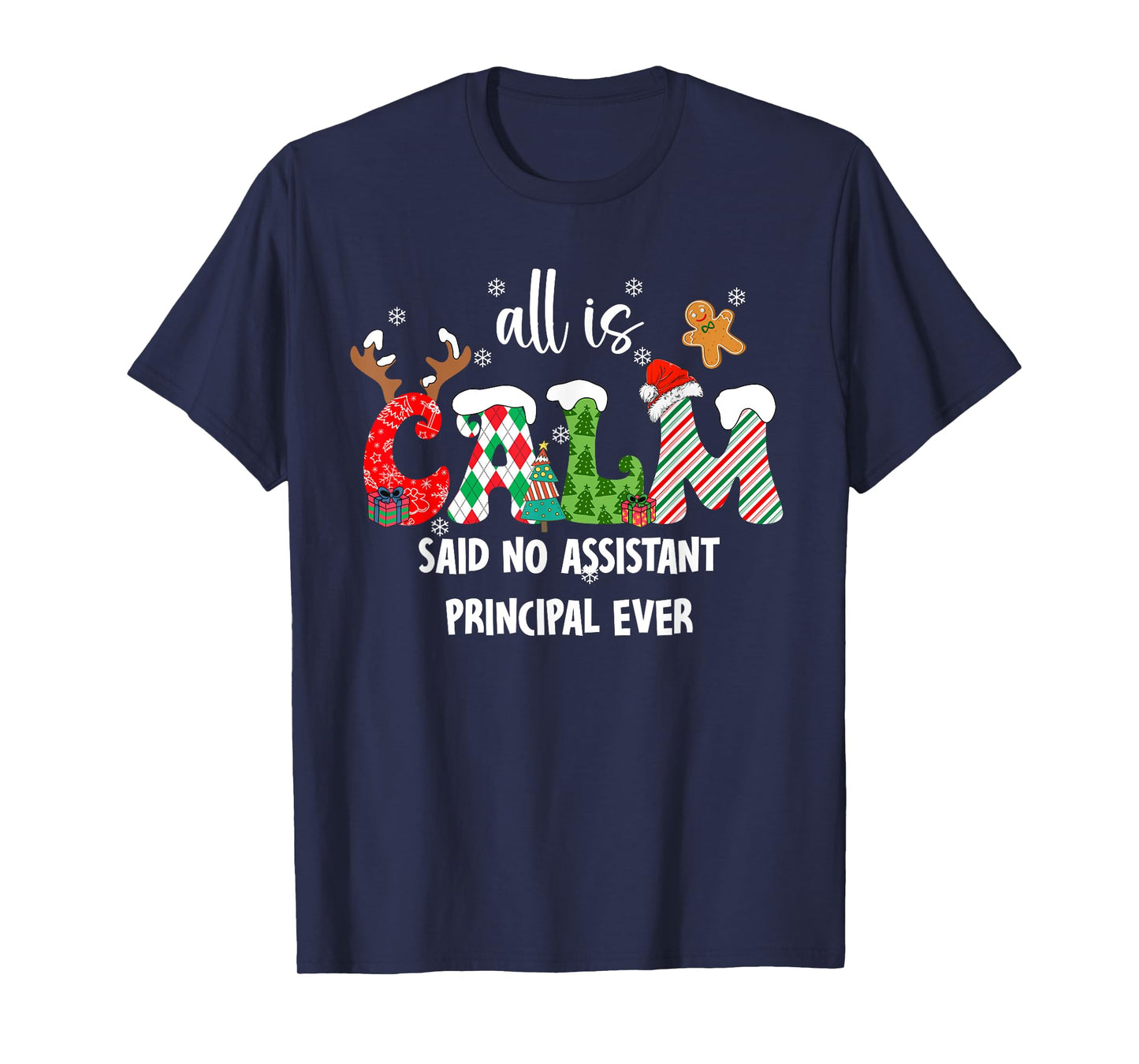 All is Calm Said No Assistant Principal Ever Funny Christmas T-Shirt