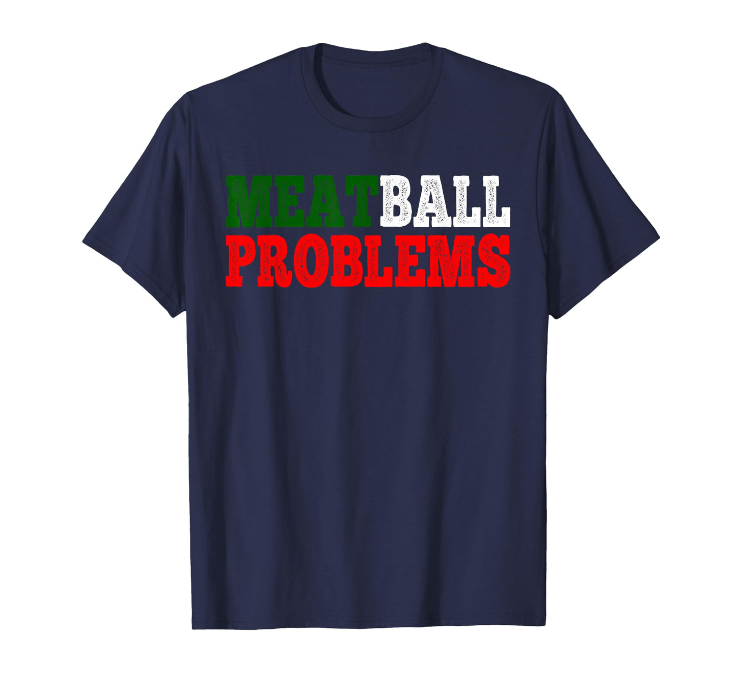 Meatball Problems New Jersey Garden NJ Italian Flag T-Shirt