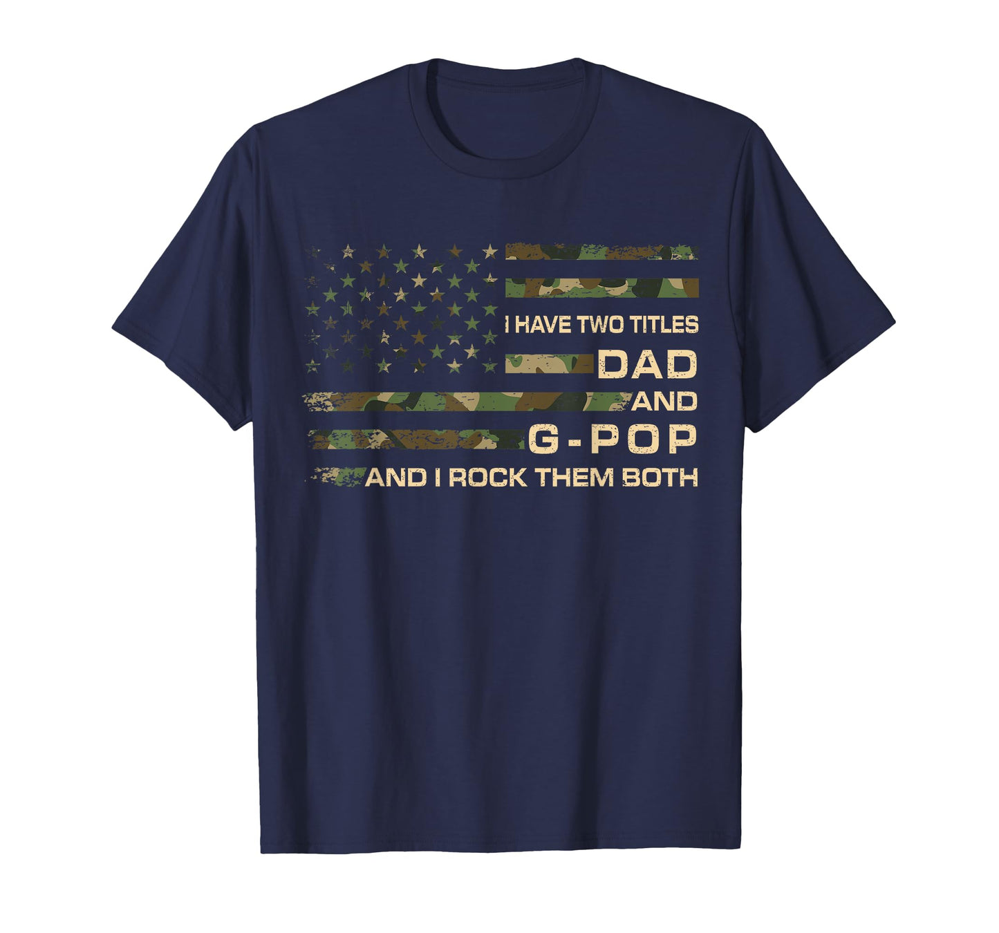 I Have Two Titles Dad And G-Pop Father's Day Grandpa Gpop T-Shirt